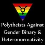 Polytheists Against Gender Binary and Heteronormativity
